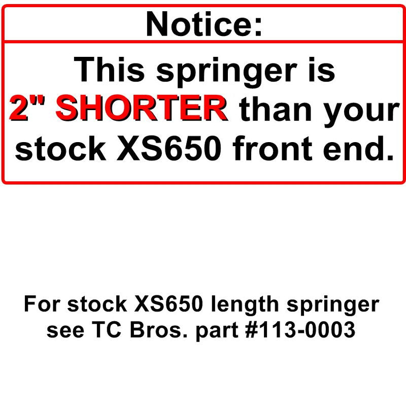 A Moto Iron® Chrome Springer Kit For Yamaha XS650 -2 Under, this sign declares that it is shorter than your stock.